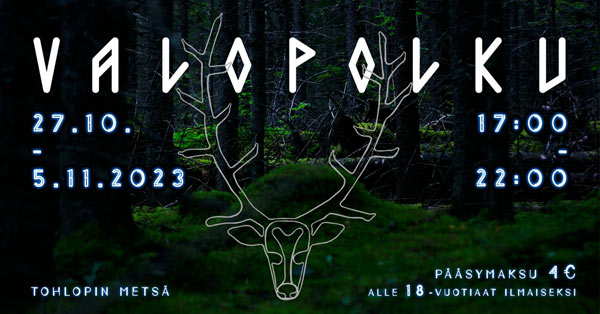 Valopolku 2023 - Metsän uskomukset - avoinna 27.10.-5.11.2023, joka päivä klo 17-22. Tohloppi, Tampere.