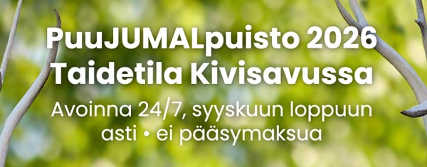 PuuJUMALpuisto 2026 Taidetila Kivisavussa